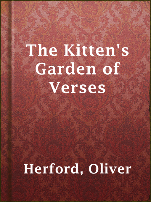 Title details for The Kitten's Garden of Verses by Oliver Herford - Available